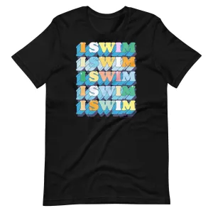 I Swim 70s Retro Unisex T Shirt