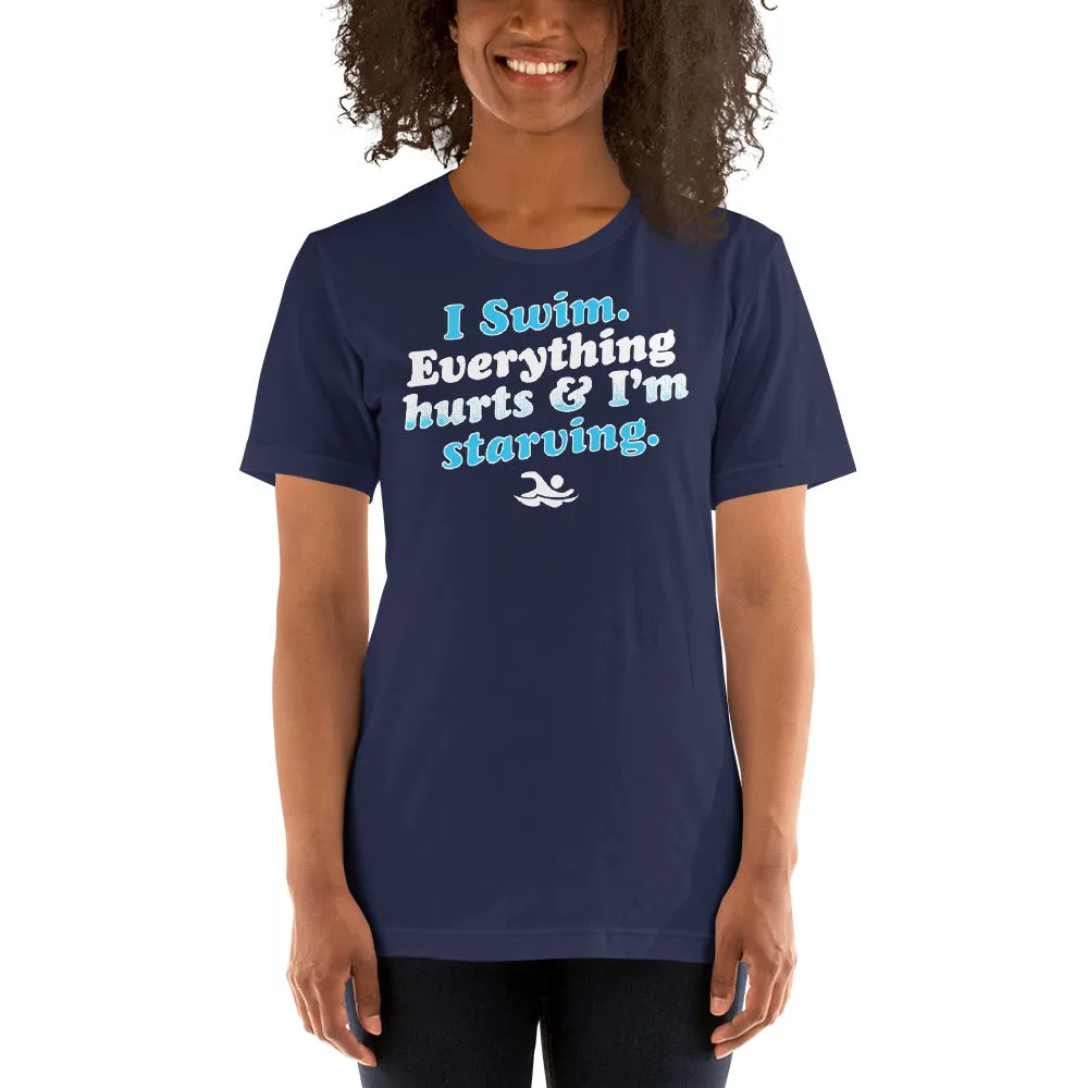 I Swim Everything Hurts Unisex T Shirt