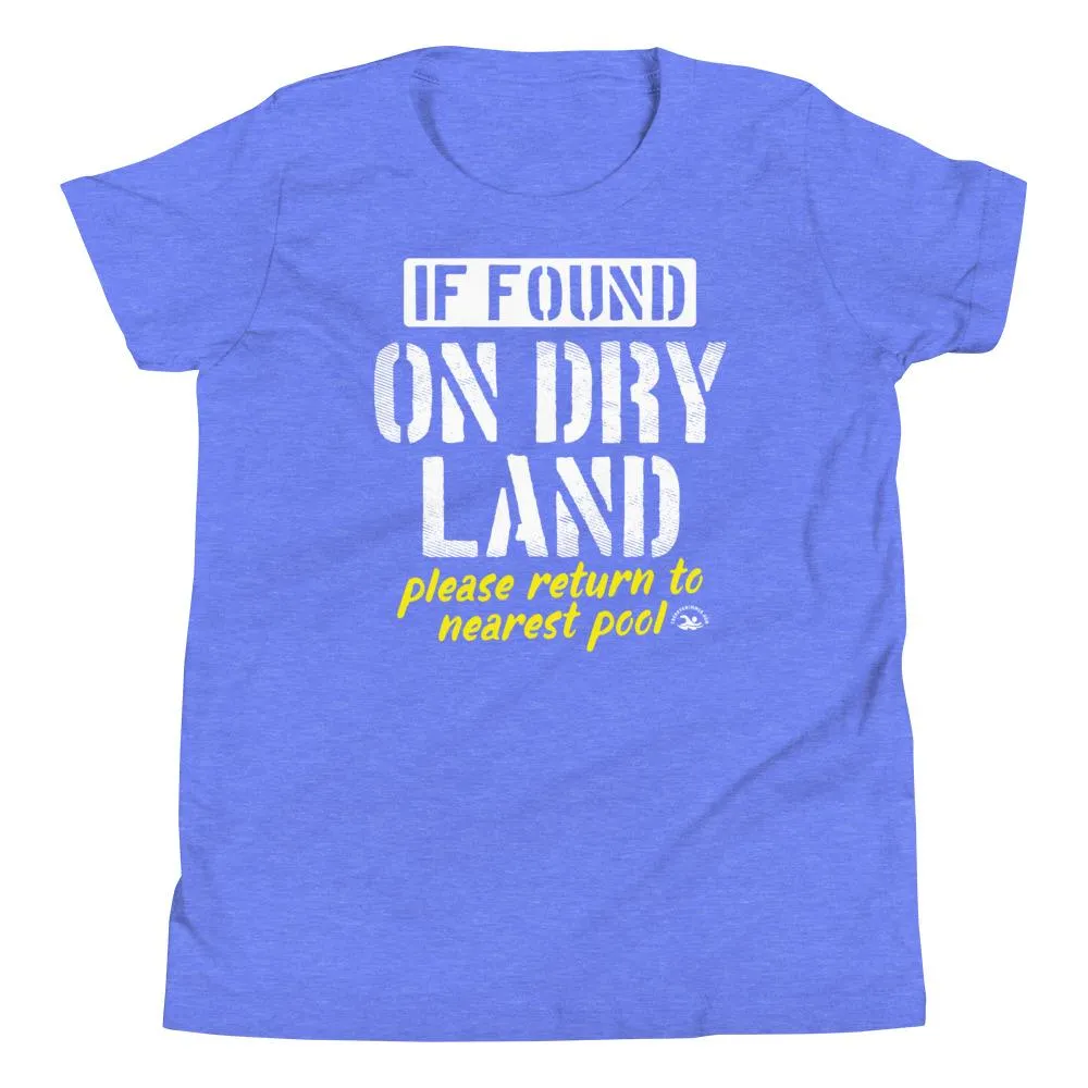 If Found On Dry Land Youth Swimmer T Shirt