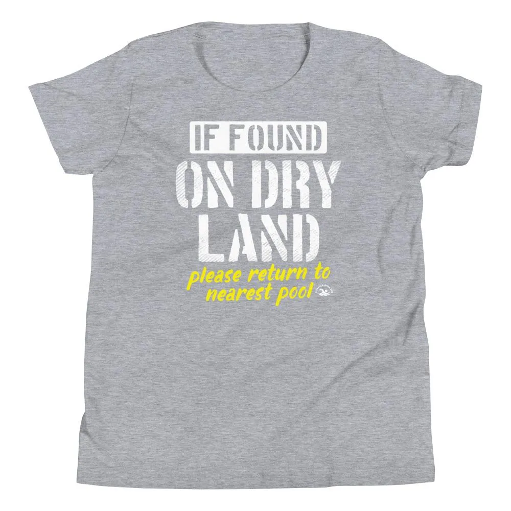 If Found On Dry Land Youth Swimmer T Shirt