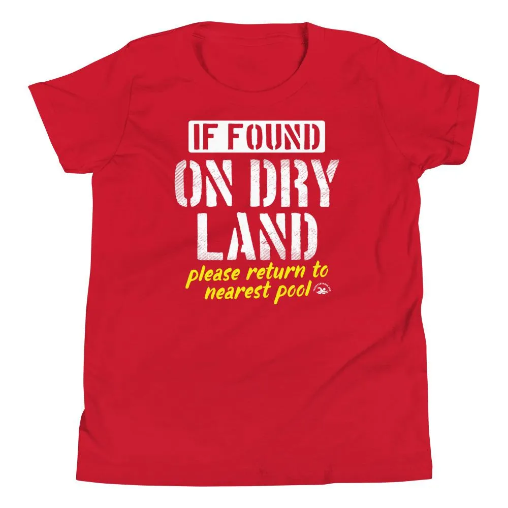 If Found On Dry Land Youth Swimmer T Shirt