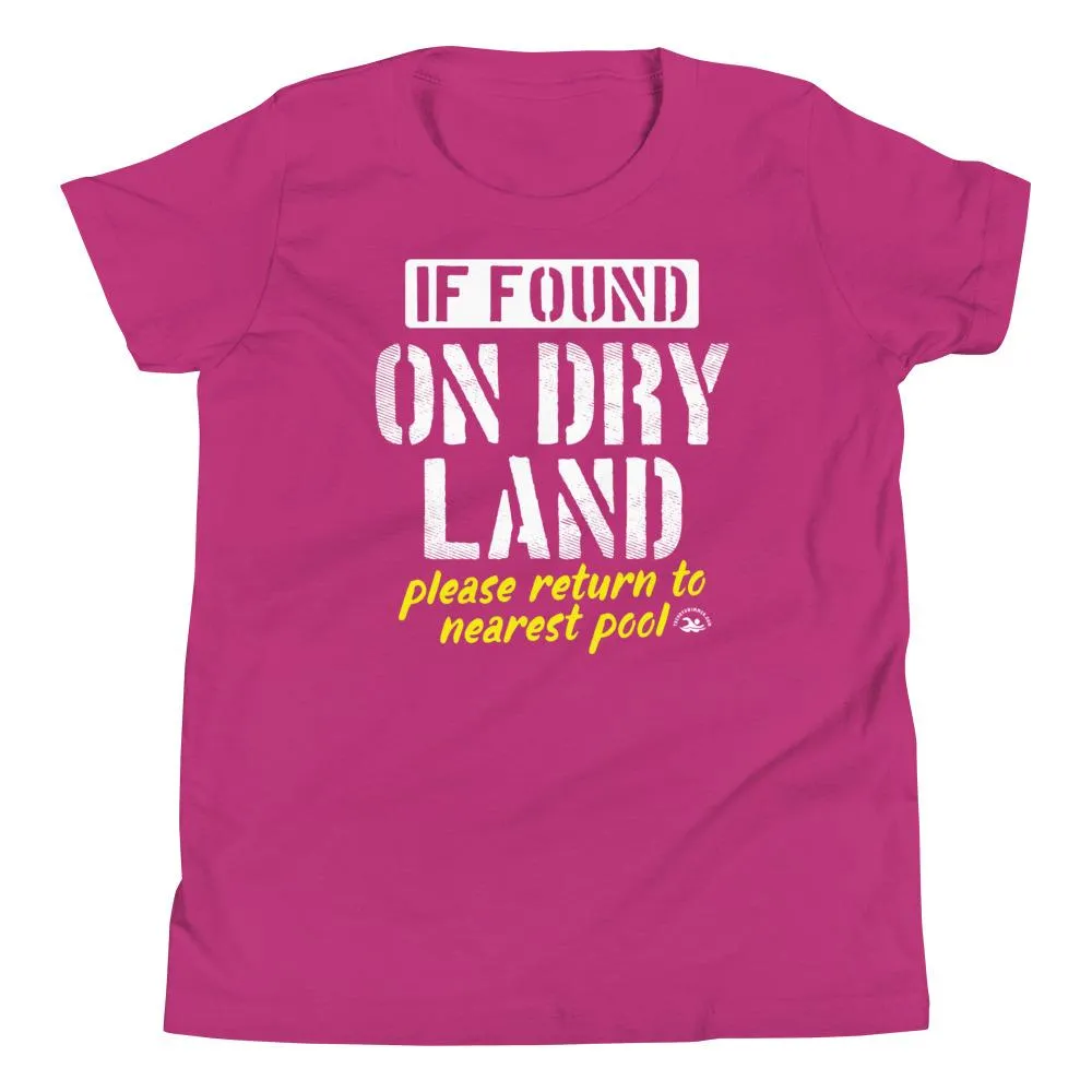 If Found On Dry Land Youth Swimmer T Shirt
