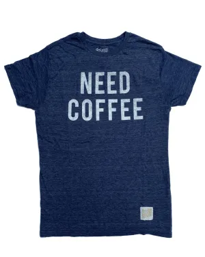 Need Coffee T-Shirt