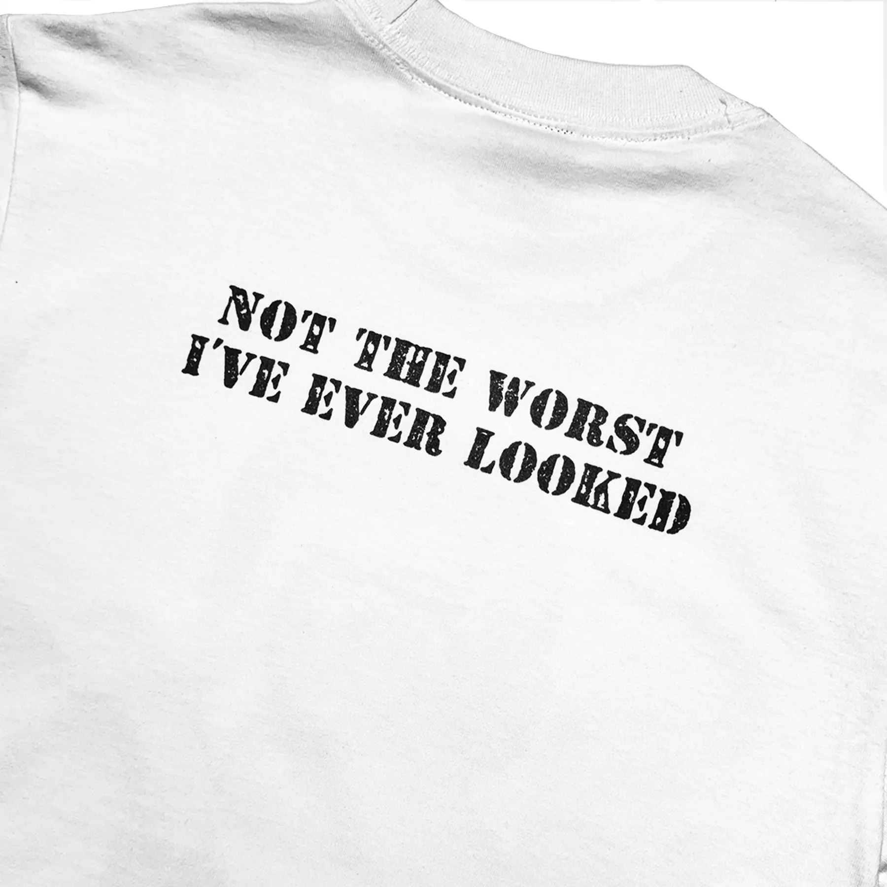 Not The Worst T-Shirt - White