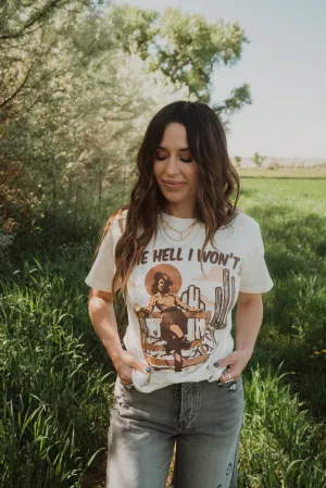 The Hell I Won't T-Shirt