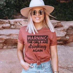 Warning!  The Girls are Drinking Again Tee