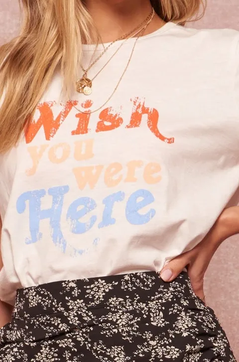 Wish You Were Here T-Shirt